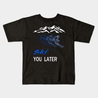 ski you later winter sports ski racing Design Gift Kids T-Shirt